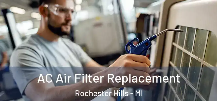  AC Air Filter Replacement Rochester Hills - MI