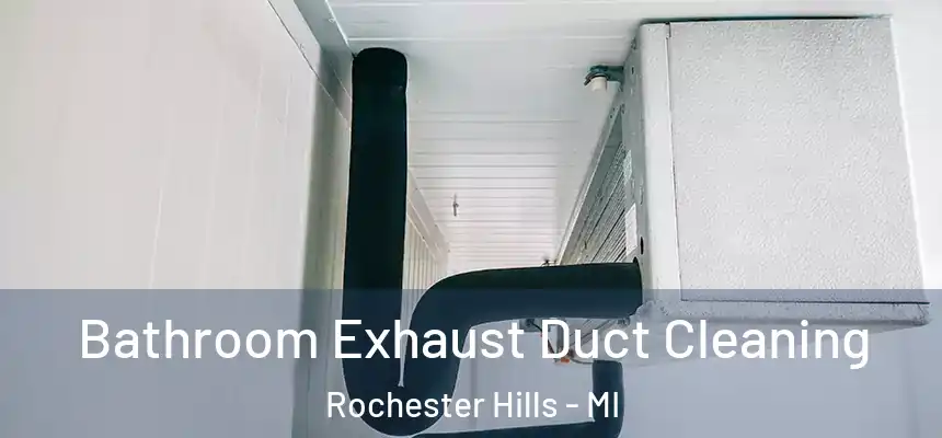  Bathroom Exhaust Duct Cleaning Rochester Hills - MI