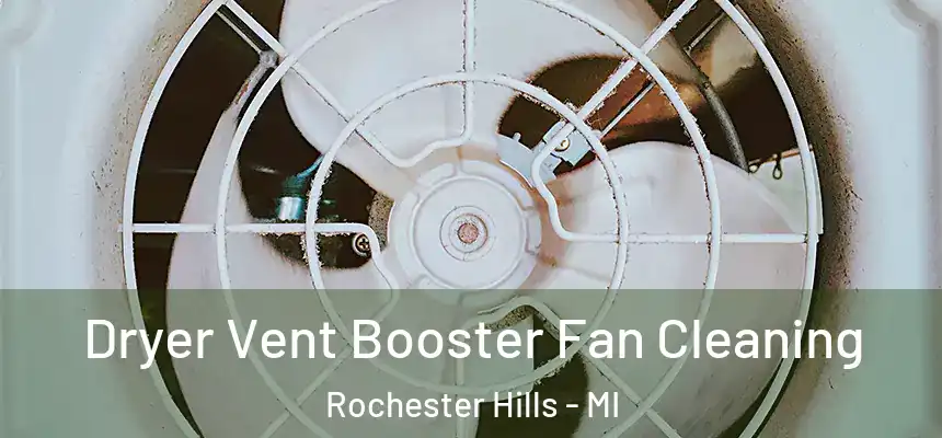  Dryer Vent Booster Fan Cleaning Rochester Hills - MI