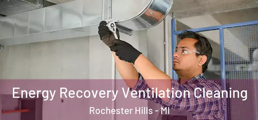 Energy Recovery Ventilation Cleaning Rochester Hills - MI