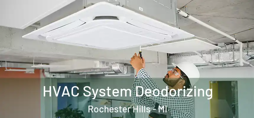  HVAC System Deodorizing Rochester Hills - MI