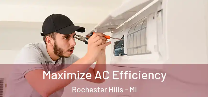 Maximize AC Efficiency Rochester Hills - MI