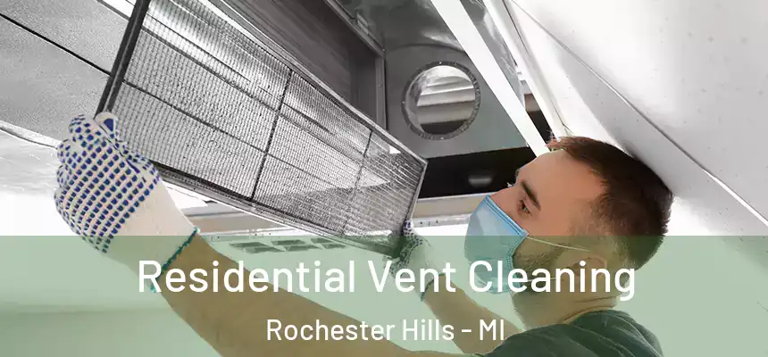  Residential Vent Cleaning Rochester Hills - MI