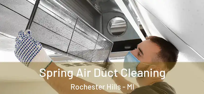  Spring Air Duct Cleaning Rochester Hills - MI